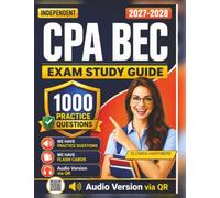 Independent CPA BEC Exam Study Guide: 1000 Practice Questions with Expert Rationales, an Independent Learning Material