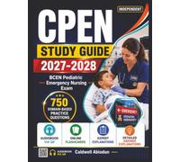 Independent CPEN Study Guide 2027-2028: 750 Domain-Based Practice Questions with Rationales for BCEN Pediatric Emergency Nursing Exam Prep , An Independent Study Guide