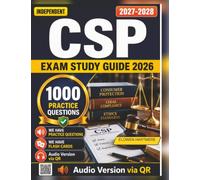 Independent CSP Exam Study Guide 2027-2028: 1000 Expert written practice Questions with Detail rationales for Certified Safety Professional Exam Prep