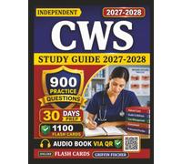 Independent CWS Study Guide 2027-2028: 900 Practice Questions with Detailed Explanations for Certified Wound Specialist Prep