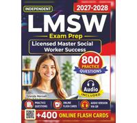 Independent LMSW Exam Prep 2027-2028: Study Guide with 800 Practice Questions, Step-by-Step Explanations for Licensed Master Social Worker Success