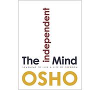 Independent Mind: Learning to Live a Life of Freedom