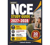 Independent NCE Study Guide 2027-2028: 600 Practice Questions and Detailed Rationales for the National Counselor Exam