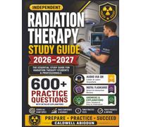 Independent Radiation Therapy Study Guide 2026-2027: 600 Practice Questions for Radiation Therapy Certification Preparation, Full coverage of all exam domains