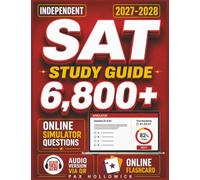 Independent Sat Study Guide 2027-2028: Prep the SAT Exam With Targeted Strategies, Essential Concepts and Realistic Practice Questions