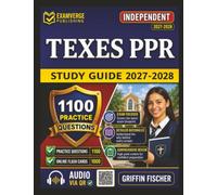 Independent TExES PPR Study Guide 2027-2028: Pedagogy And Responsibility Certification Prep with 1100 Practice Questions And Expert Explanations