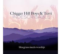 Indescribable by Chigger Hill Boys & Terri (2011-10-24)