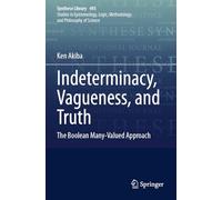 Indeterminacy, Vagueness, and Truth: The Boolean Many-Valued Approach