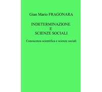 Indeterminazione e scienze sociali. Conoscenza scientifica e scienze sociali