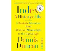 Dennis Duncan Index, A History of the (Tascabile)