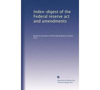 Index-digest of the Federal reserve act and amendments (1918)