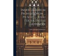 Index Librorum Index Librorum Prohibitorum ... Pii Sexti ... (Copertina rigida)