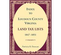 Index to Loudoun County, Virginia Land Tax Lists, 1847-1851