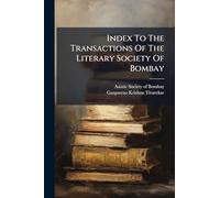 Index To The Transactions Of The Literary Society Of Bombay