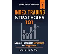 Index Trading Strategies 101: Simple, Profitable Strategies for Beginners