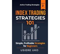 Index Trading Strategies 101: Simple, Profitable Strategies for Beginners