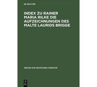 Index Zu Rainer Maria Rilke Die Aufzeichnungen Des Malte Laur (Copertina rigida)