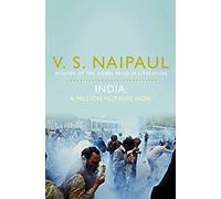 India: A Million Mutinies Now by V. S. Naipaul (2010-09-03)