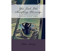 India Ame'ye You Look Like Something Blooming (Tascabile)