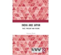 India and Japan: Past, Present and Future
