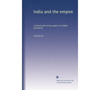 India and the empire: a lecture and various papers on Indian grievances