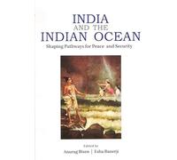India and the Indian Ocean: Shaping Pathways for Peace and Security