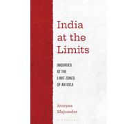 India at the Limits: Inquiries at the Limit Zones of an Idea