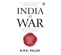India at War:Empires, Battles and the making of a Nation