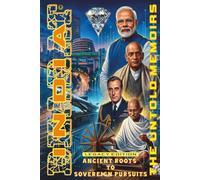 INDIA - BHARAT: THE UNTOLD MEMOIRS: The Legacy Edition : Down Memory Lane and Beyond into the Future