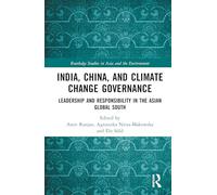 India, China, and Climate Change Governance: Leadership and Responsibility in the Asian Global South