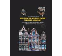 India From the Indus Civilization to Modern Democracy