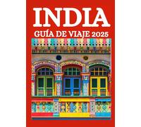 INDIA GUÍA DE VIAJE 2025