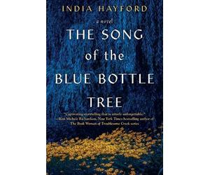 India Hayford The Song of the Blue Bottle Tree (Tascabile)