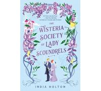 India Holton The Wisteria Society of Lady Scoundrels (Tascabile)