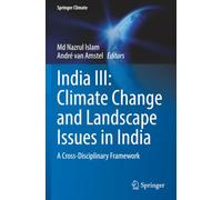 India III: Climate Change and Landscape Issues in India: A Cross-Disciplinary Framework