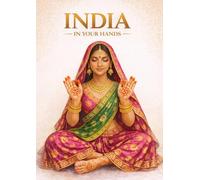 INDIA in your hands: A Coloring Journey Through Sacred Rivers, Precious Saris and Ancient Rituals