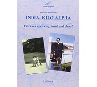 India, Kilo, Alpha. Fiorenza speaking, loud and clear
