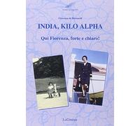 India, Kilo, Alpha. Qui Fiorenza, forte e chiaro