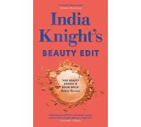 India Knight India Knight's Beauty Edit (Copertina rigida)