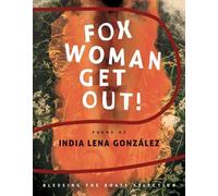 India Lena Gonzlez fox woman get out (Tascabile) New Poets of America