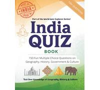 India Quiz Book: Test Your Knowledge of Geography, History & Culture: 150 Fun Multiple Choice and True or False Questions - Perfect for Kids, Adults, Homeschooling & Travel Lovers