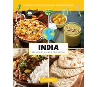 India, Recipes, Flavors, & Traditions: Kids in the Kitchen
