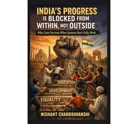 India’s Progress Is Blocked From Within, Not Outside: Why Caste Survives When Systems Don’t Fully Work
