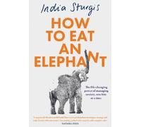India Sturgis How to Eat an Elephant (Tascabile)
