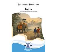 India. Sulle rotte delle nuove colonie