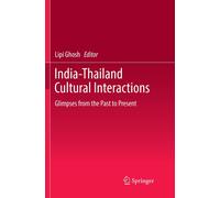 India-Thailand Cultural Interactions - Lipi Ghosh - Springer, 2018