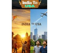 India to Usa Journey : A Young Boy's Journey from India to America: An Indian Family's American Journey of Belonging