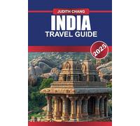 INDIA TRAVEL GUIDE 2025: Embark on a Subcontinental Adventure - Diverse Landscapes, Opulent Palaces, and Cultural Richness.