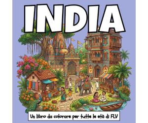 INDIA: Un LIBRO DA COLORARE per tutte le età. terapeutico, rilassante, antistress e per ridurre l’ansia - ideale per la consapevolezza, la creatività ... pagine e illustrazioni di alta qualità di FLV