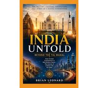 INDIA UNTOLD: Beyond the Taj Mahal